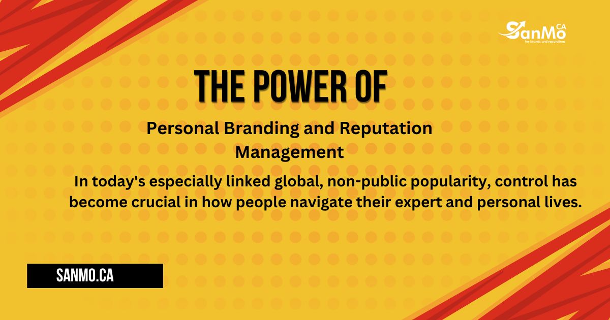 The Power of Personal Branding and Reputation Management